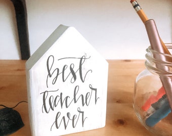 Handmade Teacher Gift, Best Teacher Ever Desk Sign
