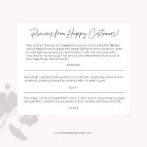 May include: Reviews from happy customers about a design service. The text reads: "Very prompt, friendly and supportive service and a beautiful design! Jassna helped me to adjust the design perfectly for my business, went to work right away and got back in touch with me very promptly - I am deeply impressed by the service and will definitely turn back to her in the future. Recommend! BARBARA"  "Beautifully created and wonderful to work with, regarding revisions and questions. Looking forward to working with this seller again! Laura"  "The design came out beautifully. I love it. Was able to download my logos and get them added to my business cards, website and flyers instantly. Crystal"