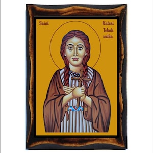 Heilige Kateri Tekakwitha Jungfrau, Reuige,Religiöse Bittererin und Laie -Lily der Mohawks -Santa Catalina Tekakwitha -Catarina Tekakwitha