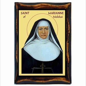 Saint Marianne Cope Virgin, Religious, Missionary to lepers -  Saint Marianne of Molokaʻi  Roman Catholic Christian Icon on Wood