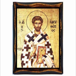 Saint Eleutherius - Saint Eleftherios - Santo Eleuterio - Eleutherius of Rome - Eleuteri -Santo  Eleutherios -Eleuterus -Liberalis -Liberato