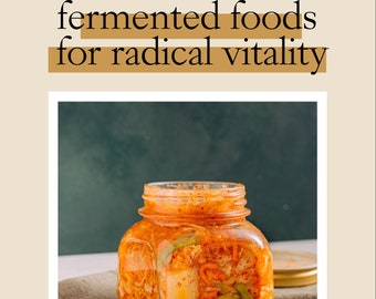 Fermented Foods for Radical Vitality | Beginner's Guide to Fermenting