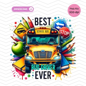Sublimation de chauffeur de bus scolaire PNG en téléchargement numérique Meilleur chauffeur de bus de tous les temps, chemise cadeau, tasse de chauffeur de bus PNG, sac d'oreiller, appréciation du chauffeur de bus PNG