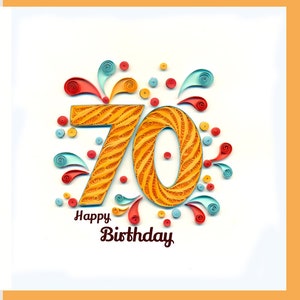 70er Geburtstagskarte, Happy 70th Birthday, Quilling Karte, Geburtstagskarte