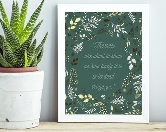Autumn Quote Print, The Trees Are About To Show Us How Lovely It Is To Let Dead Things Go, Fall Leaf, Seasonal Print,Gold, Give Thanks Print