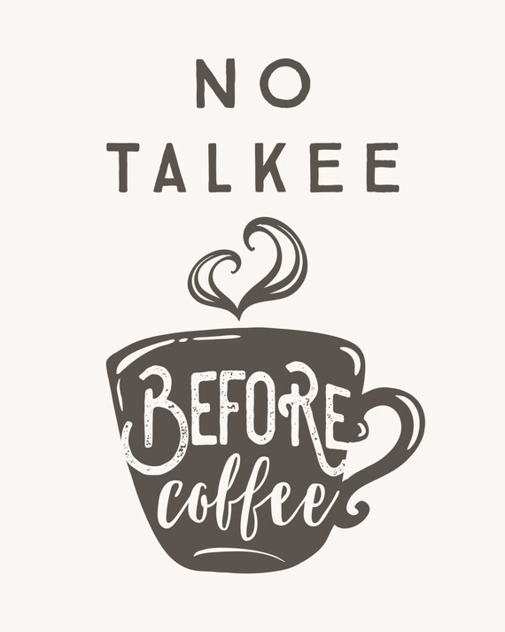 No Talkee Just before Espresso Print, Espresso Mug, Printable Espresso Artwork, Humorous Prices, Breakfast, Kitchen area Artwork, Espresso Enjoy, Content Aspects, Mother Present graphic relating to Printable Coffee Mugs referred to as No Talkee Ahead of Espresso Print, Espresso Mug, Printable Espresso Artwork, Humorous Estimates, Breakfast, Kitchen area Artwork, Espresso Delight in, Content Components, Mother Present