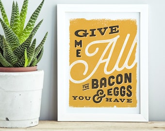 Give Me All The Bacon & Eggs You Have Art, Ron Swanson Print, Breakfast Quote Art, Printable Poster, Funny Quote, Script, Pretty Things