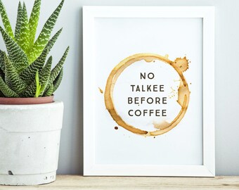 No Talkee Before Coffee Print, Coffee Stain, Printable Coffee Art, Funny Quotes, Breakfast, Kitchen Art, Coffee Love, Happy Things, Mom Gift