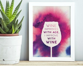 Wine Improves With Age-I Improve With Wine, Wine Stain, Gift for Her, Printable Wall Art, Kitchen Art, Watercolor Print, Funny Quote