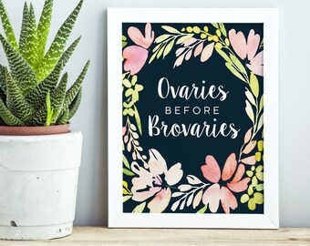 Ovaries Before Brovaries, Leslie Knope Parks and Rec, Funny Quotes, Printable Wall Art, Watercolor Floral Print, Home Decor, Black Print