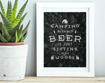 Camping Without Beer Is Just Sitting In The Woods, Ron Swanson Print, Beer Quote, Camping Quote, Printable Poster, Funny Quote, Parks & Rec