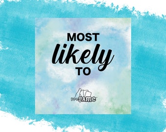 May include: A blue and green watercolor background with the text "MOST LIKELY TO" in black. The text "preGAME" is in black and white below the text.