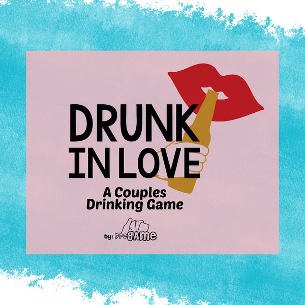 DRUNK IN LOVE | Adult Drinking Game, Couples Drinking Game, Printable Couples Game