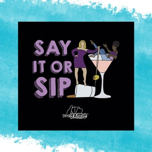 SAY IT or SIP | Girls Night Drinking Game, Girls Night, Games for Girls Night, Fun Drinking Games