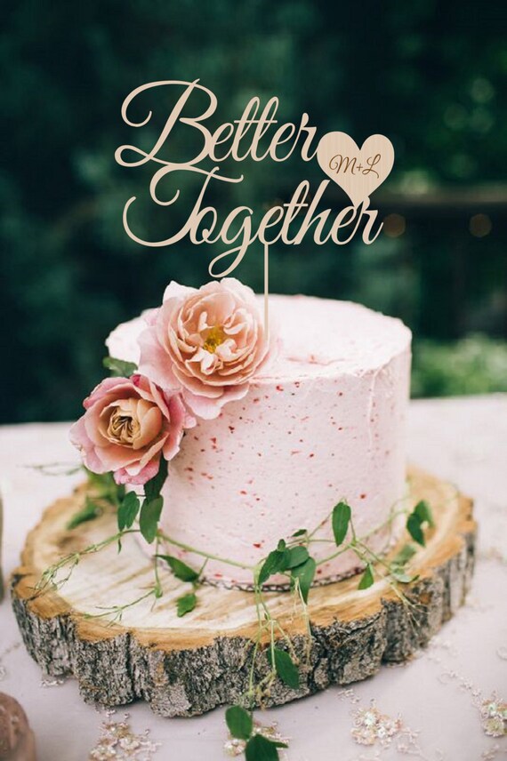 Better Together Cake Topper Wedding Cake Topper Rustic Cake Etsy