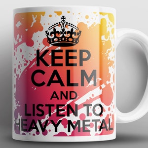Keep Calm And Listen To Heavy Metal Mug Mugs Rock Death Thrash Punk Goth Gift
