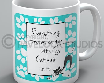 Everything Tastes Better With Cat Hair In It Mug Mugs Cats Kittens Funny Cute