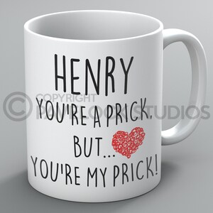 You&#39;re A Prick Mug Mugs Name Boyfriend Girlfriend Husband Wife Funny Rude Gift