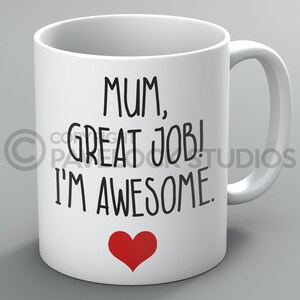 Mum Great Job I&#39;m Awesome Mug Mugs Mummy Mother Mothers Day Mom Birthday Gift