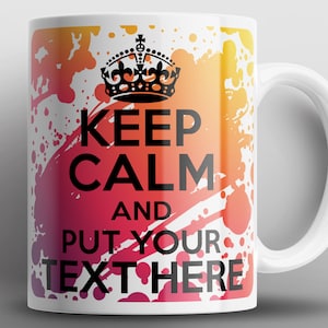 Keep Calm Mug Mugs Any Text Words Name Message Personalised Custom Birthday Gift