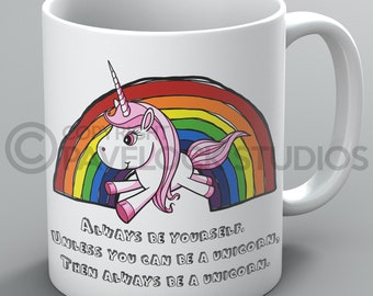 Always Be Yourself Unicorn Mug Mugs Unicorns Rainbow Rainbows Magic Funny Cute