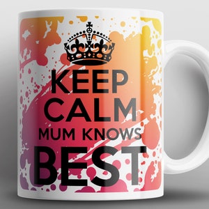 Keep Calm Mum Knows Best Mug Mugs Mummy Mother Mothers Day Mom Birthday Gift