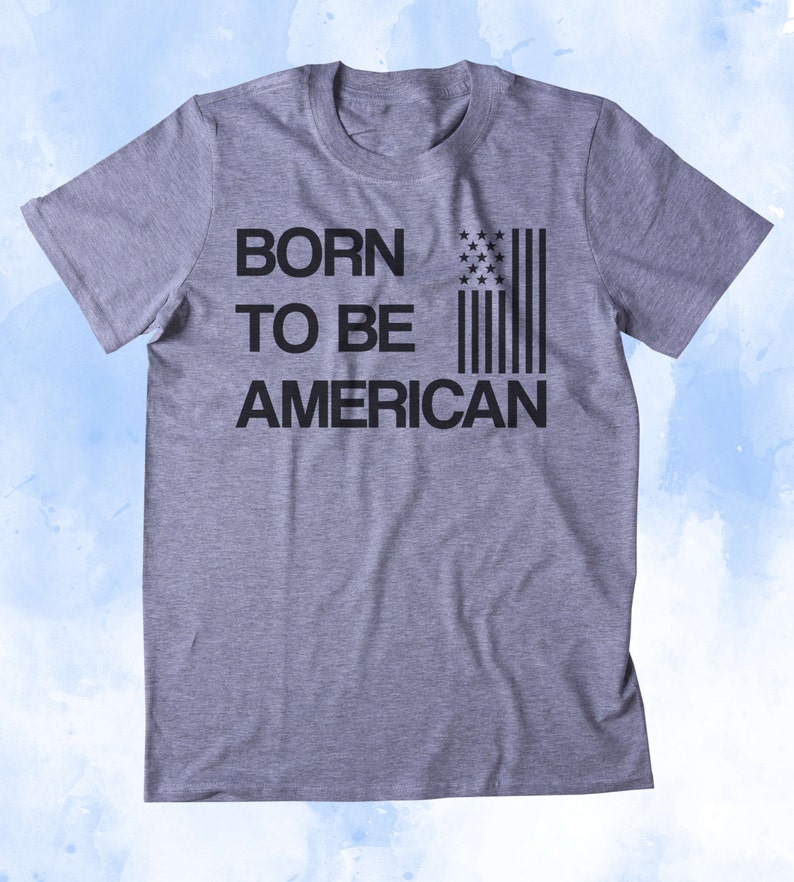 Born to Be American Shirt USA America Patriotic Pride Merica - Etsy