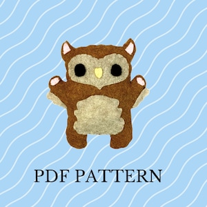 May include: A brown and beige felt owl plush toy with black eyes and a yellow beak. The toy is standing on a blue and white wavy background. PDF PATTERN.