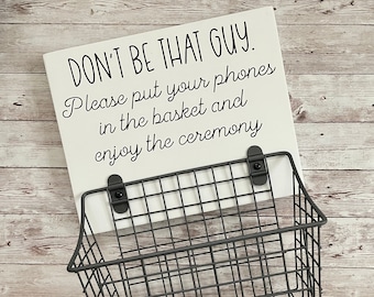 Wedding Ceremony Phone Basket | No Phone wood sign with attached basket | Wedding Ceremony No Phones Please Sign