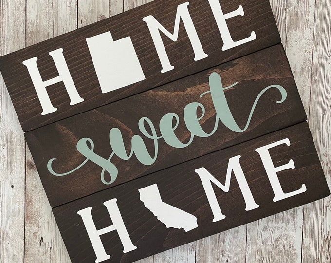 Utah to California Home Sweet Home 2 State Wood Sign | Two State Home Sign | New Home Gift idea | Housewarming Gift Idea