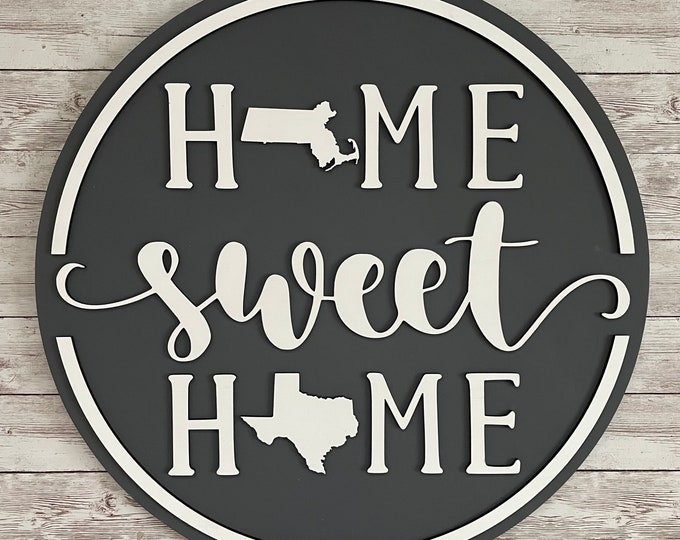 Massachusetts to Texas Home Sweet Home Round Wood Sign | Two State Home Sign | New Home Sign | Housewarming | Farewell Gift