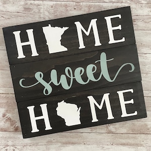 Minnesota to Wisconsin Home Sweet Home 2 State Wood Sign | Two State Home Sign | New Home Gift idea | Housewarming Gift Idea