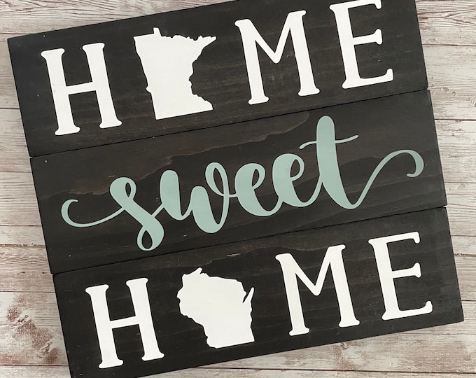 Minnesota to Wisconsin Home Sweet Home 2 State Wood Sign | Two State Home Sign | New Home Gift idea | Housewarming Gift Idea
