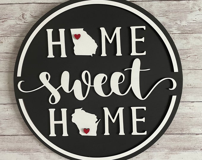 Georgia to Wisconsin Home Sweet Home Round Wood Sign | Two State Home Sign | New Home Sign | Housewarming | Farewell Gift