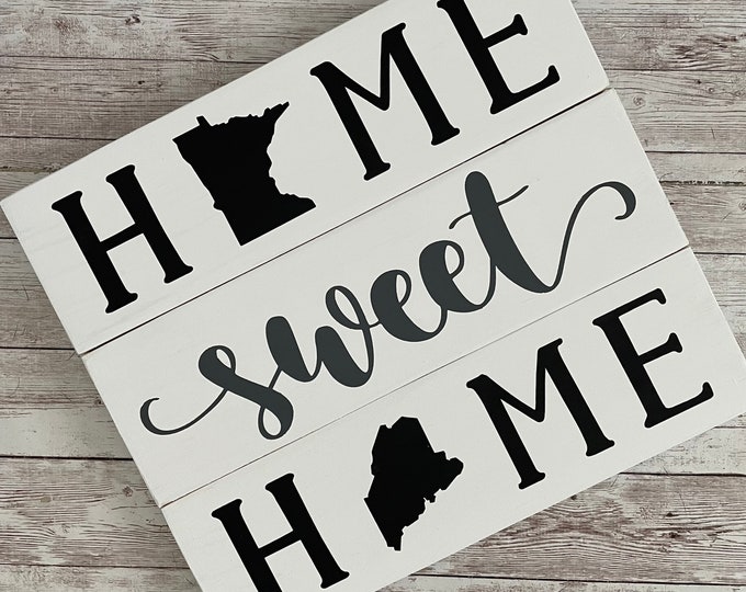 Minnesota to Maine Home Sweet Home 2 State Wood Sign | Two State Home Sign | New Home Gift idea | Housewarming Gift Idea