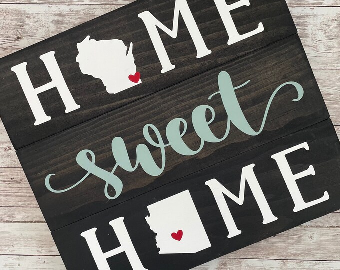 Wisconsin to Arizona Home Sweet Home 2 State Wood Sign | Two State Home Sign | New Home Gift idea | Housewarming Gift Idea