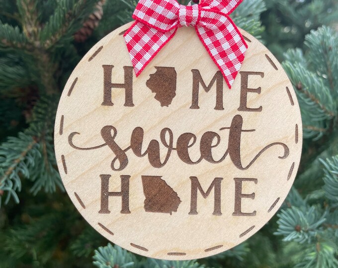 Illinois to Georgia Home Sweet Home Wood Ornament | State to State Home | New Home Gift idea | Housewarming Gift Idea | Christmas 2023