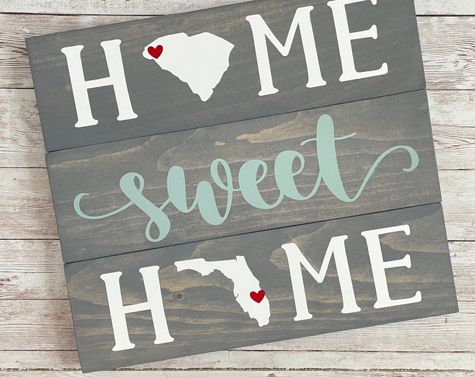 South Carolina to Florida Home Sweet Home Wood Sign | Two States or Heart Home Sign | New Home Gift idea | Housewarming Gift Idea