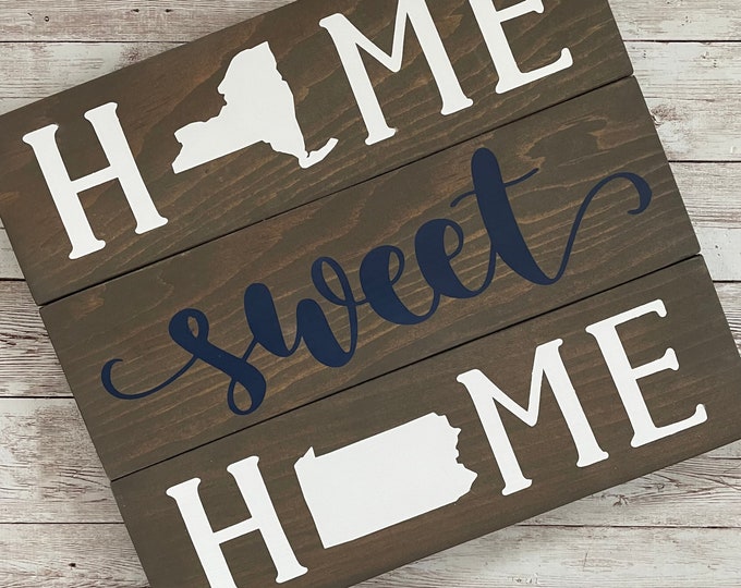 New York to Pennsylvania Home Sweet Home 2 State Wood Sign | Two State Home Sign | New Home Gift idea | Housewarming Gift Idea