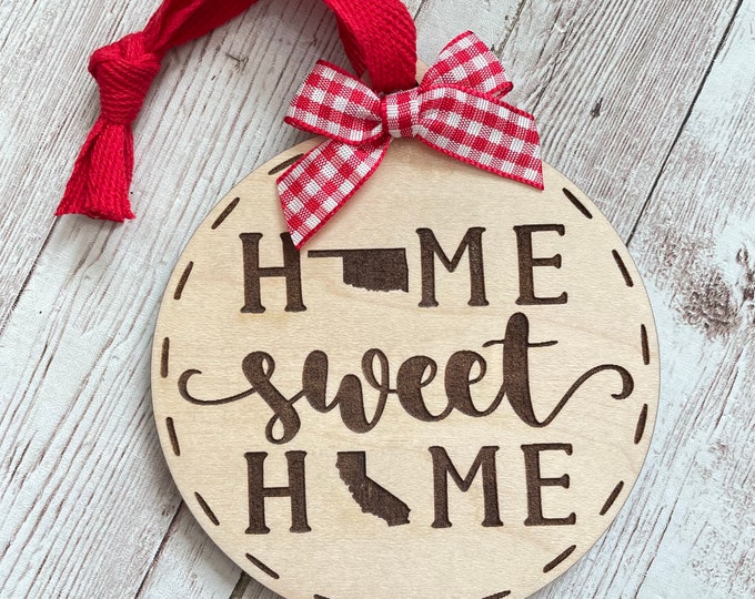 Oklahoma to California Home Sweet Home Wood Ornament | State to State Home | New Home Gift idea | Housewarming Gift | Christmas 2024