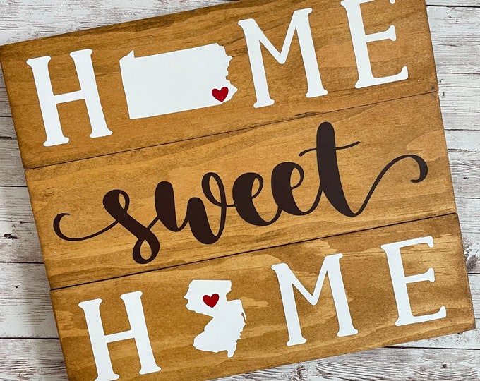 Pennsylvania to New Jersey Home Sweet Home 2 State Wood Sign | Two State Home Sign | New Home Gift idea | Housewarming Gift Idea