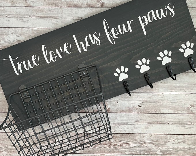 True love has four paws | Dog Leash Hook and Basket Sign Combo | Dog Organizer with attached basket and leash hooks | Pet Organizer