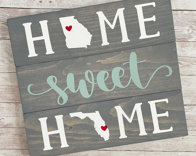 Georgia to Florida Home Sweet Home 2 State Wood Sign | Two State Home Sign | New Home Gift idea | Housewarming Gift Idea