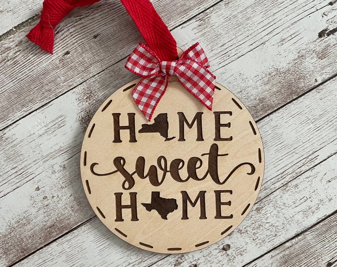 New York to Texas Home Sweet Home Wood Ornament | State to State Home | New Home Gift idea | Housewarming Gift | Christmas 2024