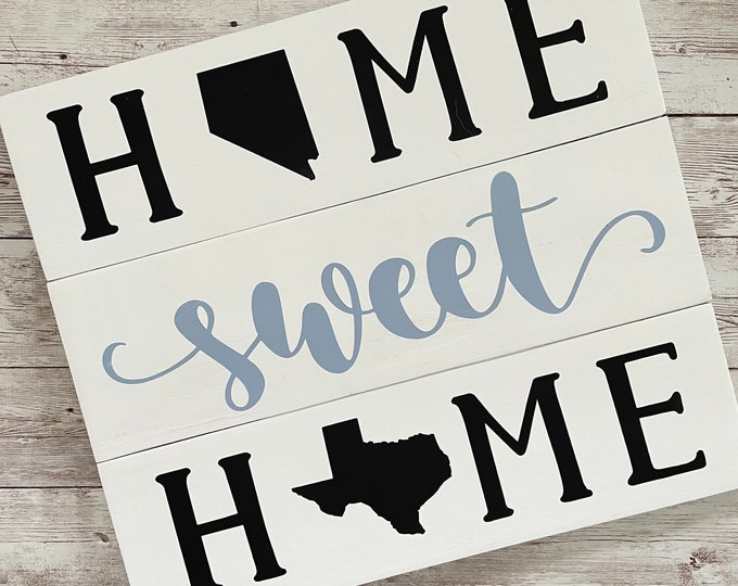 Nevada to Texas Home Sweet Home Wood Sign | State to State Home Sign | New Home Gift idea | Housewarming Gift Idea