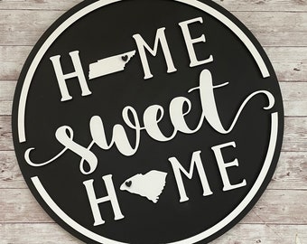 Tennessee to South Carolina Home Sweet Home Round Wood Sign | Two State Home Sign | New Home Sign | Housewarming | Farewell Gift