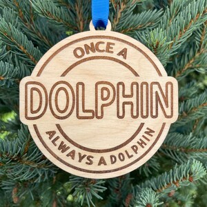 Once a Dolphin always a Dolphin School Ornament | School Mascot Ornament | Dolphin Team Spirit Ornament | Custom School Ornament