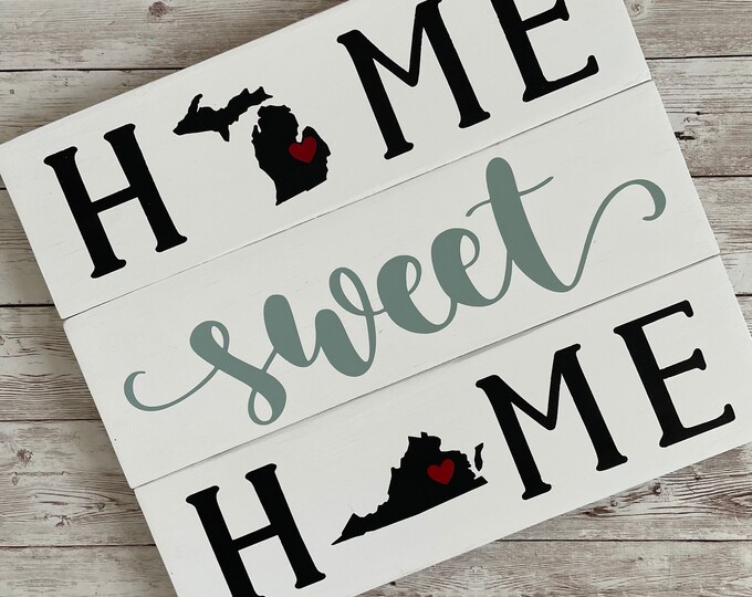 Michigan to Virginia Home Sweet Home Wood Sign | Two States or Heart Home Sign | New Home Gift idea | Housewarming Gift Idea