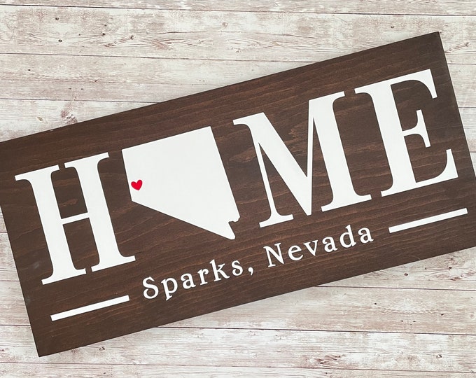 Nevada (NV) State HOME sign - 2 sizes available - Customized with town name - Nevada Housewarming Gift