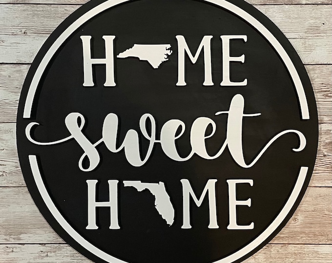 North Carolina to Florida Home Sweet Home Round Wood Sign | Two State Home Sign | New Home Sign | Housewarming | Farewell Gift